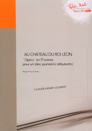 copertina AU CHATEAU DU ROI LEON OPERA EN 17 SCENES Editions Robert Martin