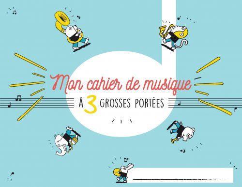 copertina Cahier de musique pour enfant 3 grosses portes Hexamusic