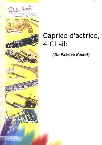 copertina Caprice d'Actrice, 4 Clarinettes Sib Editions Robert Martin