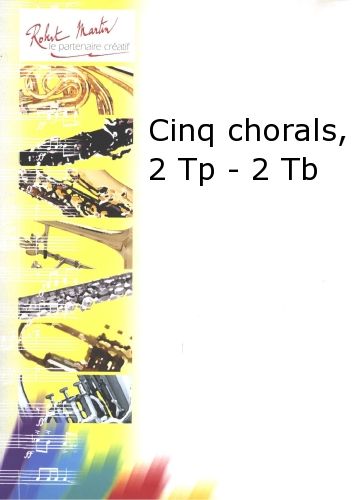 copertina Cinque corali, 2 trombe - 2 tromboni Editions Robert Martin