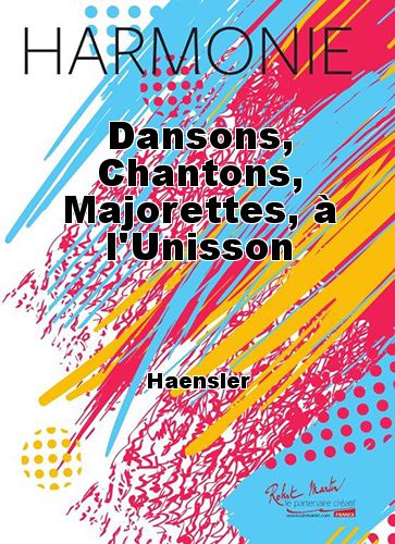 copertina Dansons, Chantons, Majorettes,  l'Unisson Martin Musique