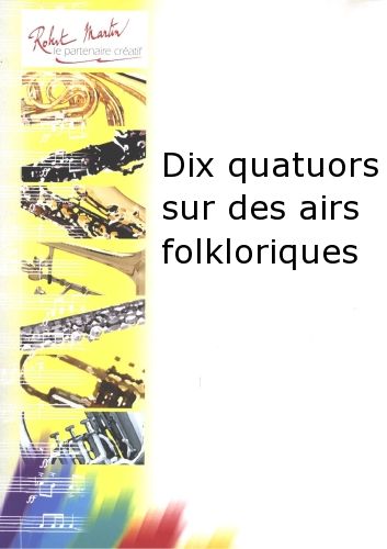 copertina DIX Quatuors Sur des Airs Folkloriques Editions Robert Martin