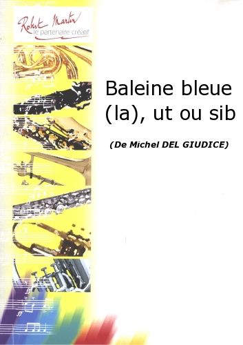 copertina Baleine Bleue (la), Ut ou Sib Editions Robert Martin
