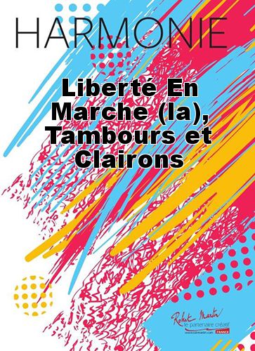 copertina Libert En Marche (la), Tambours et Clairons Martin Musique