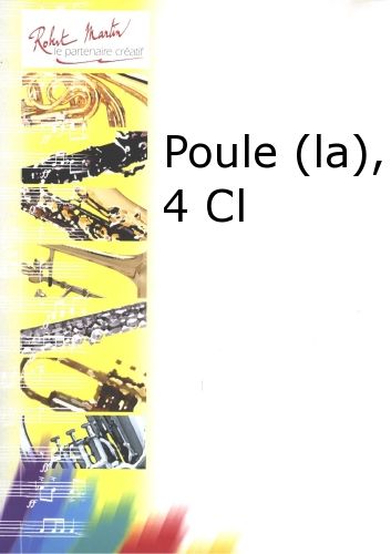 copertina Poule (la), 4 Clarinettes Editions Robert Martin