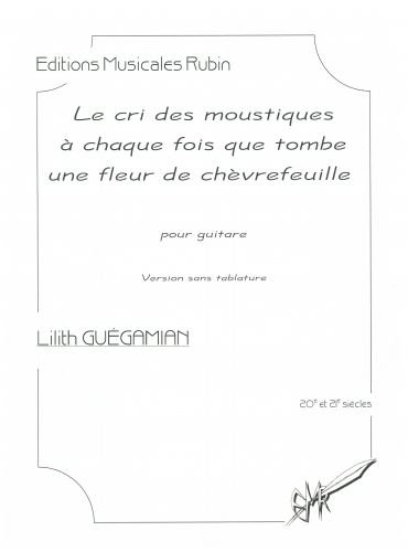 copertina Le cri des moustiques  chaque fois que tombe une fleur de chvrefeuille pour guitare (sans tablature) Martin Musique