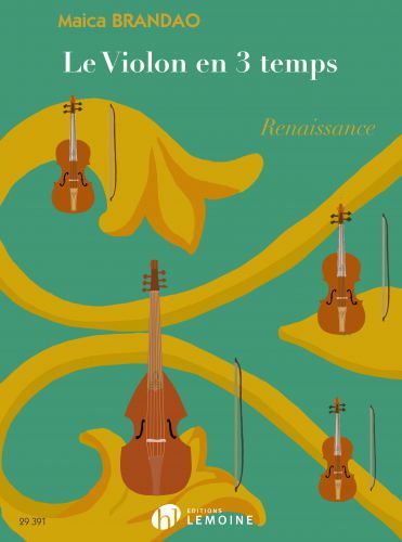 copertina Le violon en 3 temps : Renaissance Editions Henry Lemoine