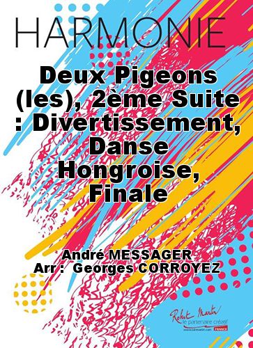 copertina Deux Pigeons (les), 2me Suite : Divertissement, Danse Hongroise, Finale Martin Musique