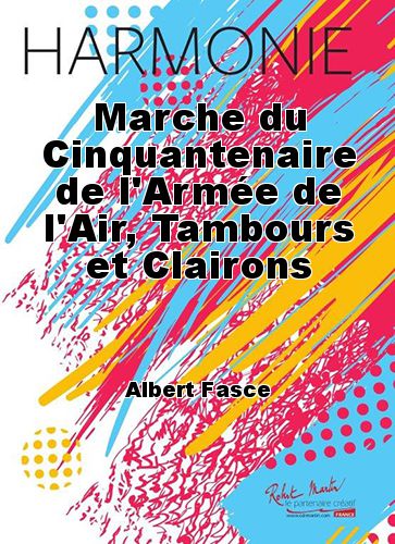 copertina Marche du Cinquantenaire de l'Arme de l'Air, Tambours et Clairons Martin Musique