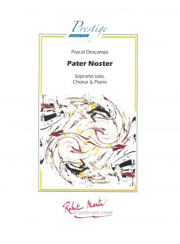copertina PATER NOSTER pour SOLISTE SATB + CHOEUR SATB    "avec piano" Editions Robert Martin