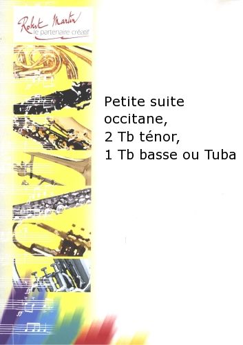 copertina Petite Suite Occitane, 2 Trombones Tnor, 1 Trombone Basse ou Tuba Editions Robert Martin