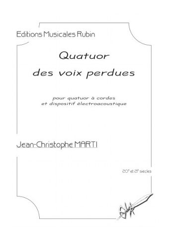 copertina Quatuor des voix perdues pour quatuor  cordes et dispositif lectroacoustique Martin Musique