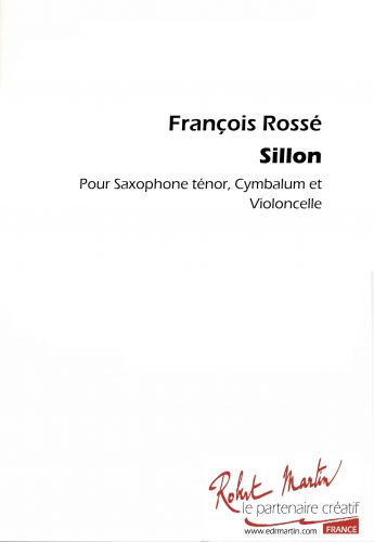 copertina SILLON pour Saxophone, Cymbalum, Violoncelle Editions Robert Martin