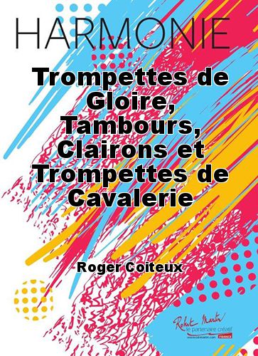copertina Trompettes de Gloire, Tambours, Clairons et Trompettes de Cavalerie Martin Musique