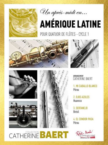 copertina UN APRES-MIDI EN AMERIQUE LATINE    quatuor de flutes Editions Robert Martin
