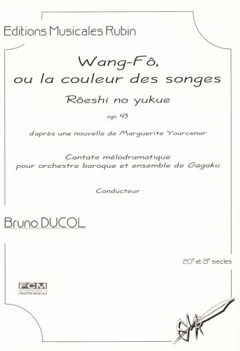copertina Wang-F, ou la couleur des songes - Cantate mlodramatique - pour orchestre baroque, ensemble de Gagaku et deux acteurs Martin Musique