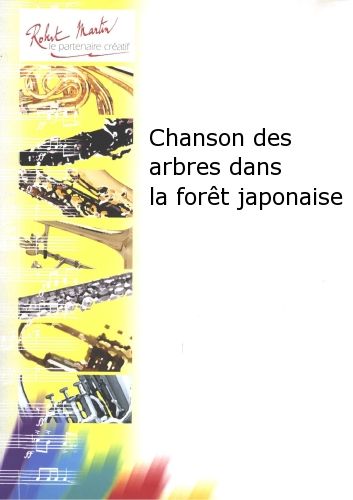 couverture Chanson des Arbres Dans la Fort Japonaise Editions Robert Martin