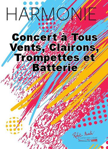 couverture Concert  Tous Vents, Clairons, Trompettes et Batterie Martin Musique
