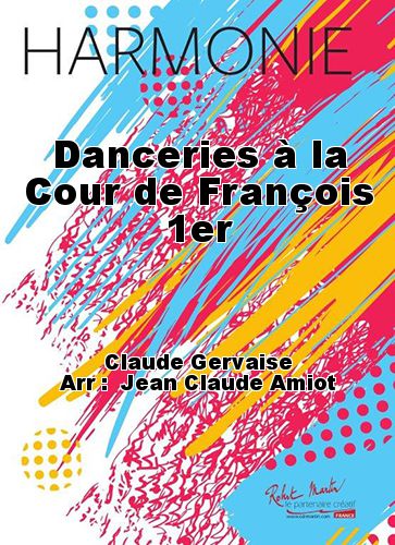 couverture Danceries  la Cour de Franois 1er Martin Musique