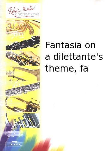 couverture Fantasia On a Dilettante'S Theme, Fa Editions Robert Martin