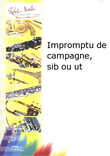 couverture Impromptu de Campagne, Sib ou Ut Editions Robert Martin