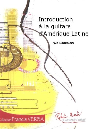 couverture Introduction  la Guitare d'Amrique Latine Editions Robert Martin