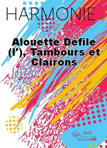 couverture Alouette Dfile (l'), Tambours et Clairons Martin Musique