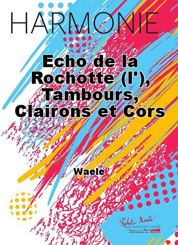 couverture Echo de la Rochotte (l'), Tambours, Clairons et Cors Martin Musique