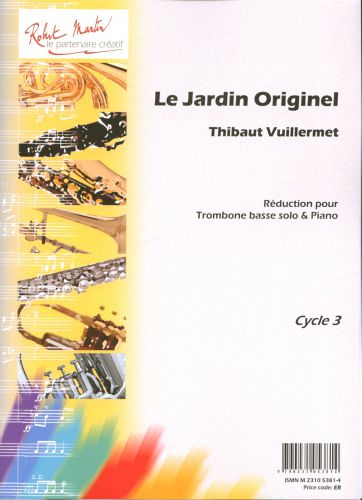 couverture LE JARDIN ORIGINEL pour TROMBONE BASSE ET PIANO Editions Robert Martin