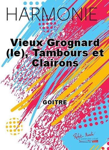 couverture Vieux Grognard (le), Tambours et Clairons Martin Musique