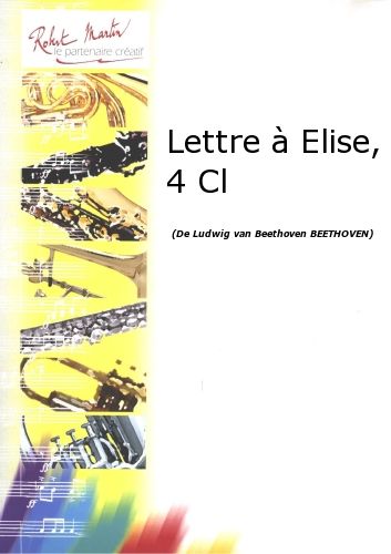 couverture Lettre  Elise, 4 Clarinettes Editions Robert Martin