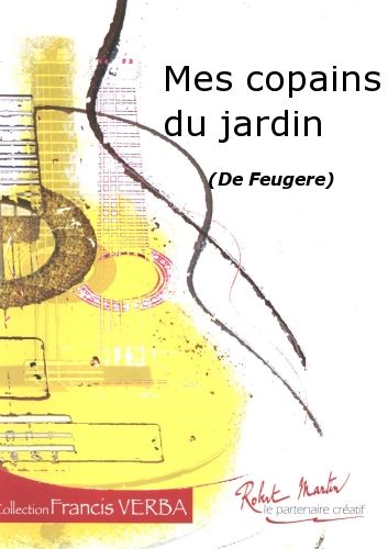 couverture Mes Copains du Jardin Editions Robert Martin