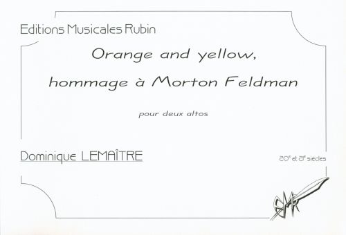 couverture Orange and yellow, hommage  Morton Feldman pour deux altos Martin Musique