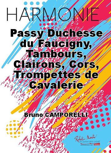 couverture Passy Duchesse du Faucigny, Tambours, Clairons, Cors, Trompettes de Cavalerie Martin Musique