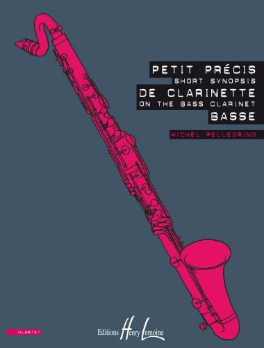 couverture Petit prcis de clarinette basse - Short synopsis on the bass clarinet Editions Henry Lemoine