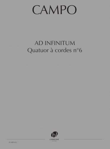 couverture Quatuor  cordes n6 Ad Infinitum Editions Henry Lemoine