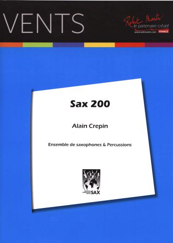 couverture SAX 200 pour ENSEMBLE DE SAXOPHONES ET PERCUSSIONS Editions Robert Martin