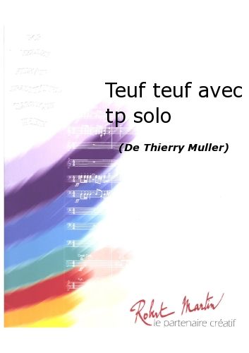 couverture Teuf Teuf Avec Trompette Solo Editions Robert Martin