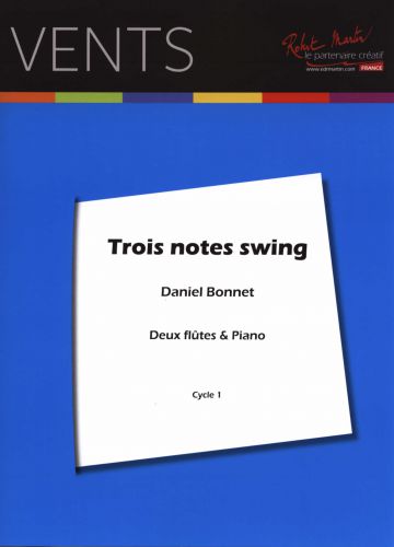 couverture TROIS NOTES SWING pour 2 flutes et piano Editions Robert Martin