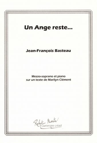 couverture UN ANGE RESTE...Mezzo soprano & piano Editions Robert Martin