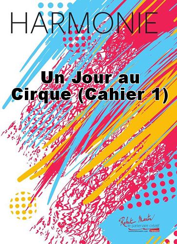 couverture Un Jour au Cirque (Cahier 1) Martin Musique