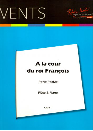 cover A LA COUR DU ROI FRANCOIS Editions Robert Martin