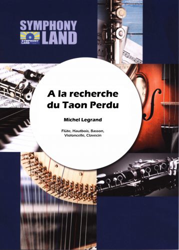 Score A La Recherche Du Taon Perdu Flute Hautbois Basson Violoncelle Clavecin By Michel Legrand For Ensemble Of Various Instruments Chamber Music Robert Martin