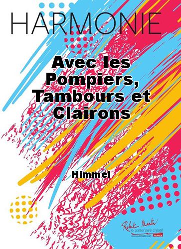 cover Avec les Pompiers, Tambours et Clairons Martin Musique