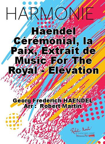 cover Haendel Crmonial, la Paix, Extrait de Music For The Royal - Elvation Martin Musique