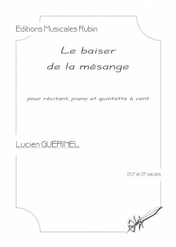 cover LE BAISER DE LA MSANGE pour rcitant, piano et quintette  vent Martin Musique