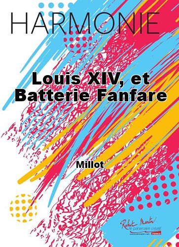 cover Louis XIV, et Batterie Fanfare Martin Musique