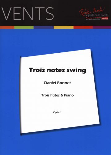 cover TROIS NOTES SWING pour 3 flutes er piano Editions Robert Martin