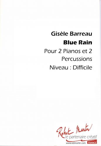 cubierta BLUE RAIN pour 2 PIANOS ET 2 PERCUSSIONS Editions Robert Martin