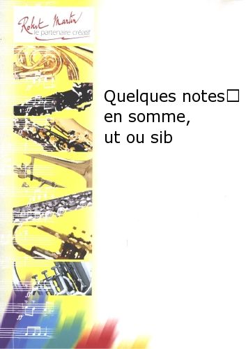 cubierta Quelques Notes En Somme, Ut ou Sib Editions Robert Martin